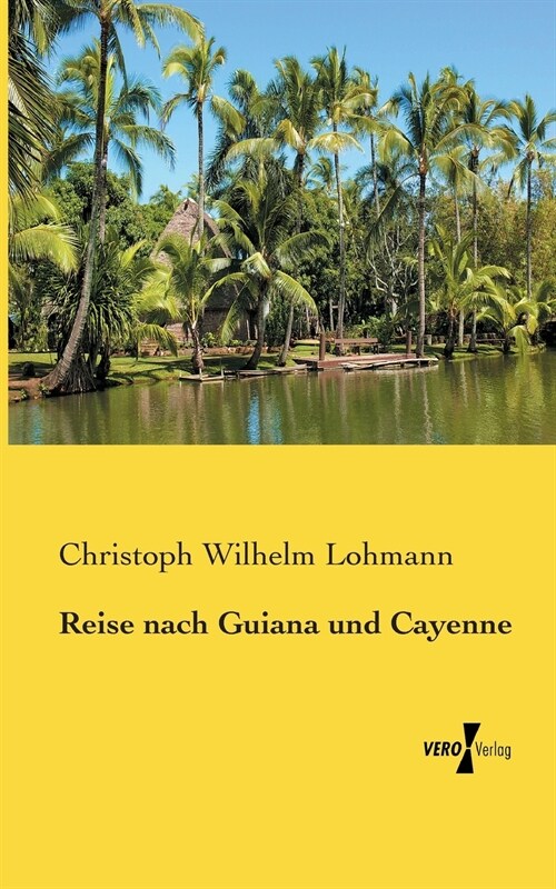 Reise Nach Guiana Und Cayenne (Paperback)
