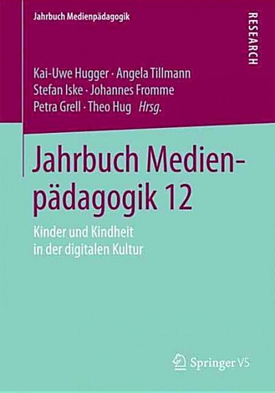 Jahrbuch Medienp?agogik 12: Kinder Und Kindheit in Der Digitalen Kultur (Paperback, 2015)