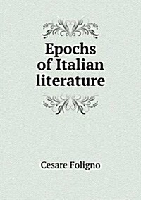 Epochs of Italian Literature (Paperback)