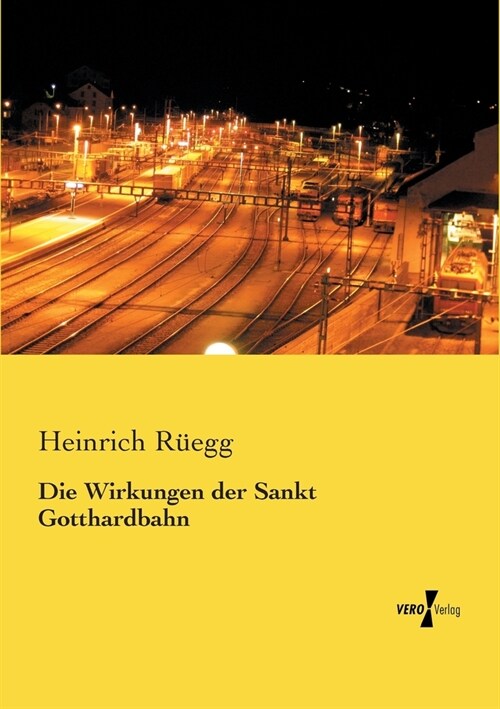Die Wirkungen Der Sankt Gotthardbahn (Paperback)