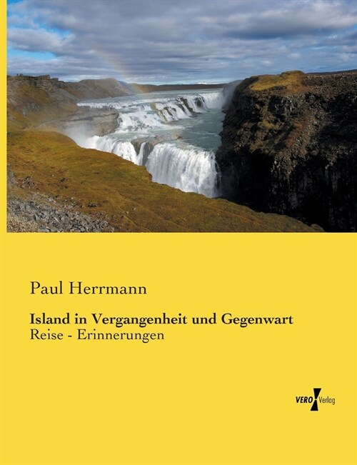 Island in Vergangenheit und Gegenwart: Reise - Erinnerungen (Paperback)
