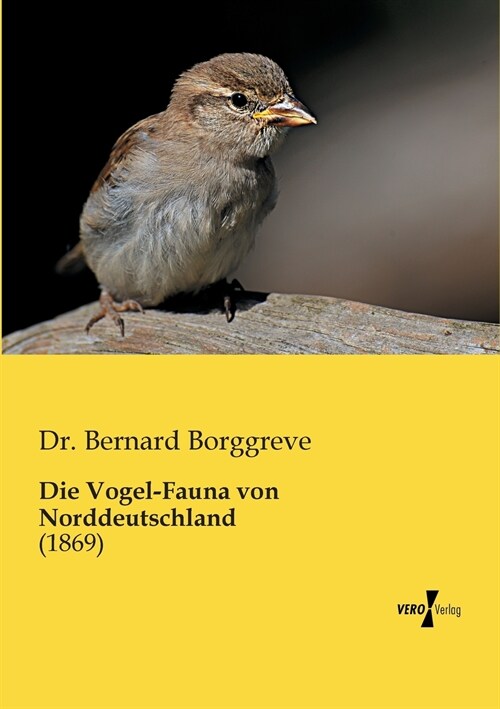 Die Vogel-Fauna von Norddeutschland: (1869) (Paperback)
