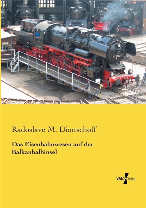Das Eisenbahnwesen Auf Der Balkanhalbinsel (Paperback)