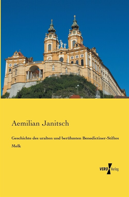 Geschichte des uralten und ber?mten Benedictiner-Stiftes Melk (Paperback)