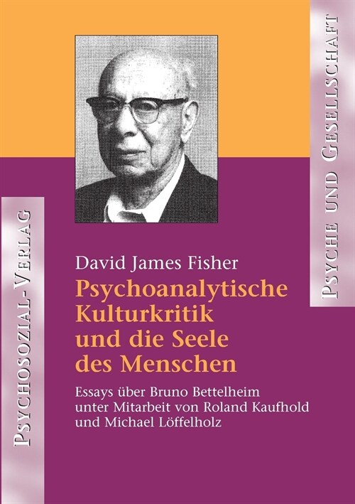Psychoanalytische Kulturkritik Und Die Seele Des Menschen (Paperback)