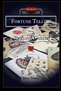 The Art of Fortune Telling with Playing Cards (Paperback)