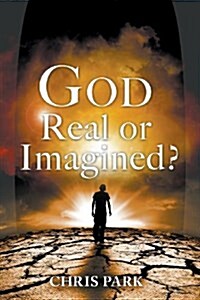 God - Real or Imagined? (Paperback)