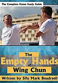 The Empty Hands of Wing Chun (Hardcover)