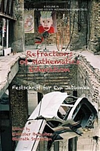 Refractions of Mathematics Education: Festschrift for Eva Jablonka (Paperback)