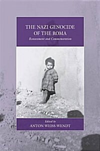 The Nazi Genocide of the Roma : Reassessment and Commemoration (Paperback)