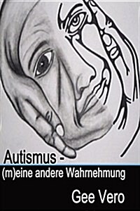 Autismus - (M)eine Andere Wahrnehmung (Paperback)