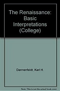 The Renaissance: Basic Interpretations (College) (Paperback, 2)