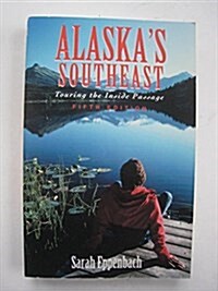 Alaskas Southeast: Touring the Inside Passage (Paperback, 5th)