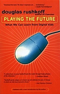 Playing the Future: What We Can Learn from Digital Kids (Paperback, Reprint)