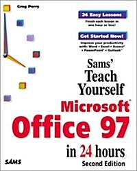 Sams Teach Yourself Microsoft Office 97 in 24 Hours (2nd Edition) (Paperback, 2nd)