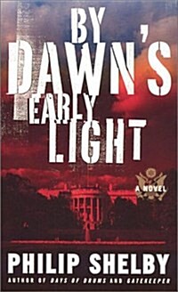 By Dawns Early Light: A Novel (Mass Market Paperback)