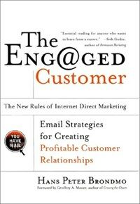 The Eng@ged customer : the new rules of Internet direct marketing 1st pbk. ed