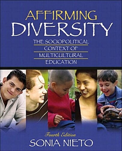 Affirming Diversity: The Sociopolitical Context of Multicultural Education, Fourth Edition (Paperback, 4)