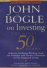John Bogle on Investing: The First 50 Years (Hardcover, 1st)