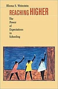 Reaching Higher: The Power of Expectations in Schooling (Hardcover)