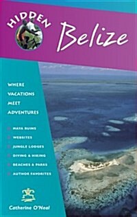 Hidden Belize: Including Tikal, Copan, and the Cayes (Paperback, 3rd)