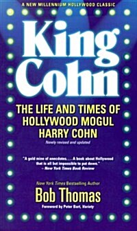 King Cohn: The Life and Times of Harry Cohn (Revised and Updated) (Paperback, 1st New Millennium Press ed)