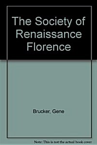 The Society of Renaissance Florence (Paperback)