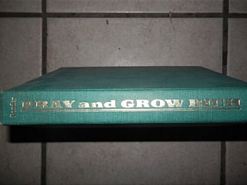 Pray and Grow Rich. (Hardcover)