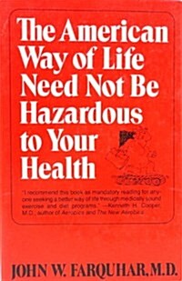 The American Way of Life Need Not Be Hazardous to Your Health (Paperback)