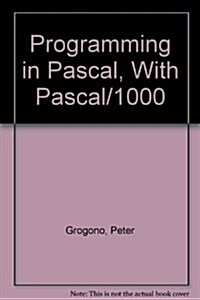 Programming in Pascal, With Pascal/1000 (Paperback, Revised)