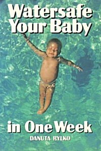 Watersafe Your Baby in One Week (Paperback)