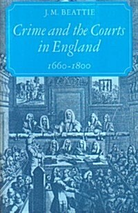 Crime and the Courts in England, 1660-1800 (Paperback)