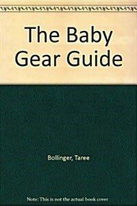 The Baby Gear Guide (Paperback)