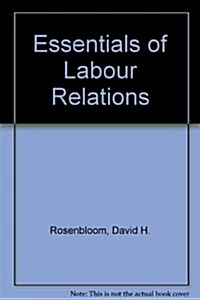 Essentials of Labor Relations (Paperback)