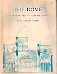 The Dome: A Study in the History of Ideas. (Pmaa-25) (Paperback)