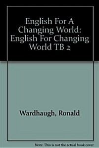 English for a Changing World Level 2 (Paperback, Teachers Guide)