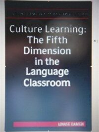 Culture learning : the fifth dimension in the language classroom