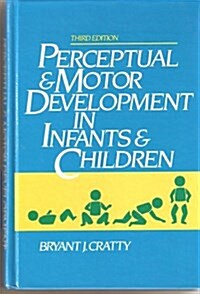 Perceptual and Motor Development in Infants and Children (Hardcover, 3rd, Subsequent)