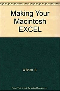 Making Your Macintosh Excel! (Paperback)