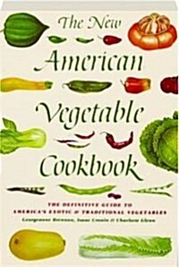 The New American Vegetable Cookbook (Paperback)