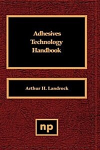 Adhesives Technology Handbook (Hardcover)