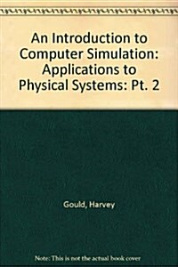 An Introduction to Computer Simulation Methods Applications to Physical Systems (Paperback)