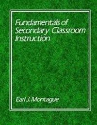 Fundamentals of secondary classroom instruction