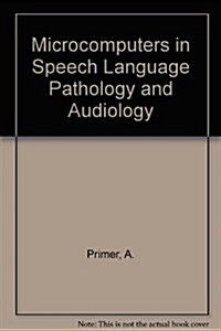 Microcomputers in Speech-Language Pathology and Audiology (Hardcover)