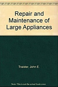 Repair and Maintenance of Large Appliances (Hardcover)