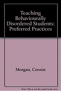 Teaching Behaviorally Disordered Students (Hardcover)