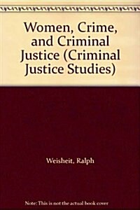 Women, Crime, and Criminal Justice (Paperback)