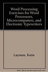 Word Processing Exercises for Word Processors, Microcomputers, and Electronic Typewriters (Paperback, 2nd)