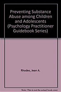 Preventing Substance Abuse Among Children and Adolescents (Paperback, 1st)