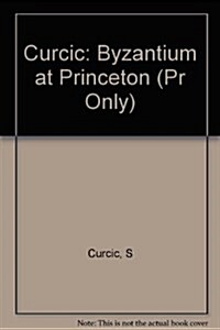 Byzantium at Princeton (Paperback)